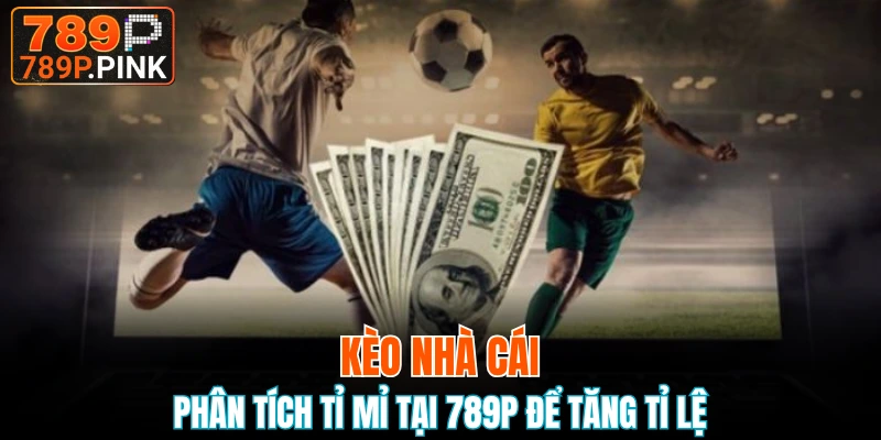 Kèo Nhà Cái Và Điểm Khác Biệt So Với Hình Thức Khác 1 Kèo nhà cái