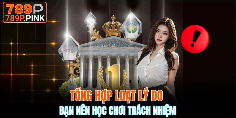 Tổng hợp loạt lý do nên chơi có trách nhiệm ngay bây giờ 